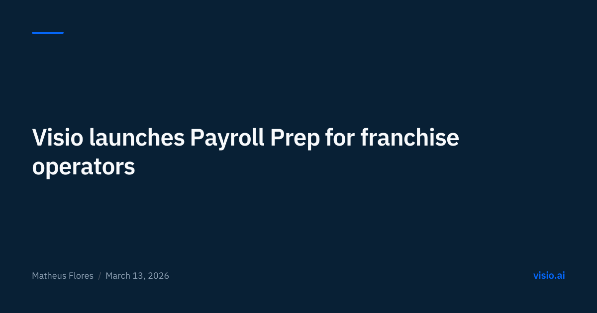 Visio launches Payroll Prep for franchise operators — Visio.ai
